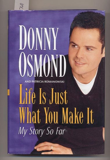 Life Is Just What You Make It by Donny Osmond HC/1st