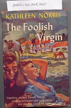 The Foolish Virgin by Kathleen Norris 1928 HC