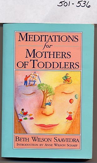 Meditations for Mothers of Toddlers by Saavedra SC