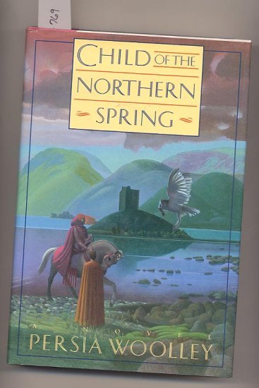 Child of the Northern Spring by Persia Woolley HC