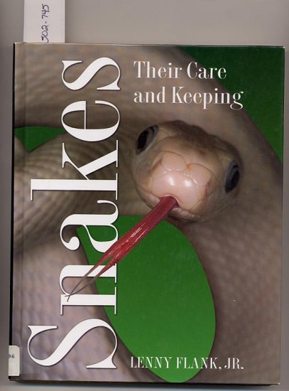 Snakes Their Care and Keep by Lenny Flank, Jr. HC