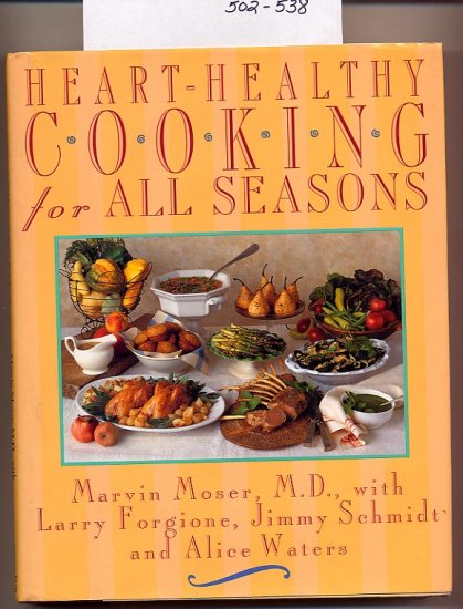 Heart Healthy Cooking for All Seasons by Marvin Moser, MD HC