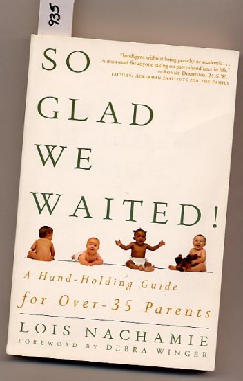 So Glad We Waited! A Hand-Holding Guide for Over-35 Parents SC