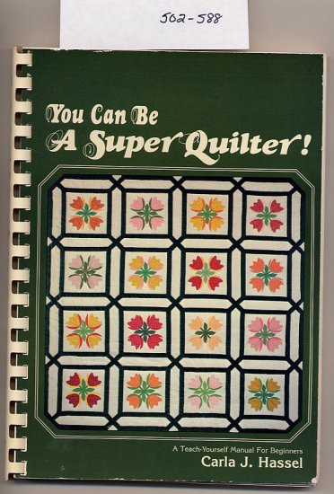 You Can Be a Super Quilter! by Carla J. Hassel SC