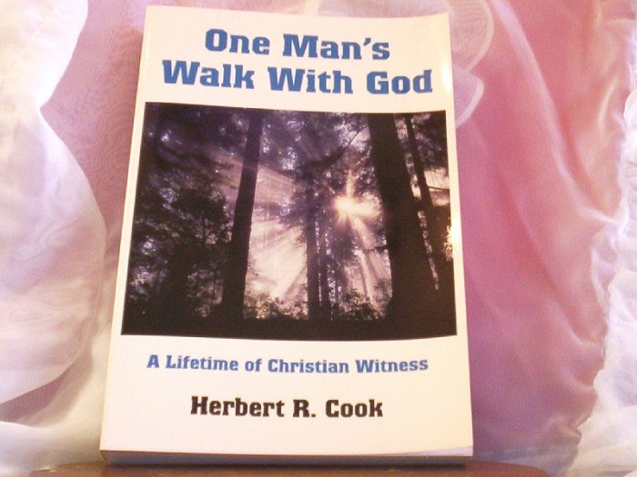 One Man's Walk With God by HERBERT R. COOK