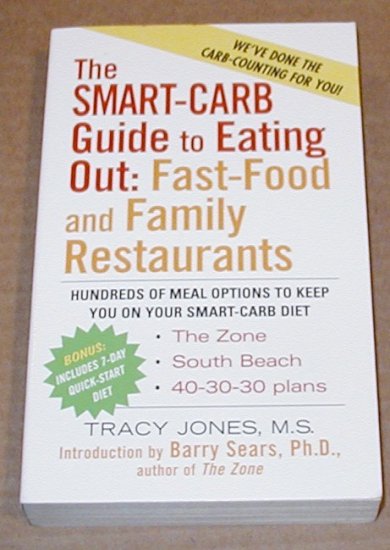 The Smart-Carb Guide to Eating Out: by Tracy Jones, M.S.
