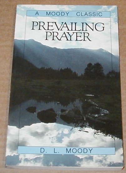 Prevailing Prayer by D. L. Moody