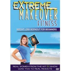 EXTREME MAKEOVER FITNESS WEIGHT LOSS FOR BEGINNERS