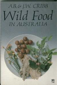 Wild Food in Australia A.B. & J.W. Cribb