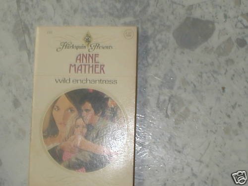 WILD ENCHANTRESS ANNE MATHER (1977) PB HP
