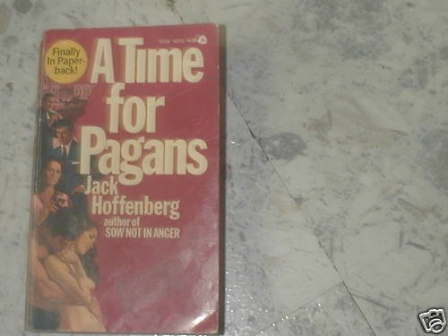 A TIME FOR PAGANS JACK HOFFENBERG (1971 ) PB