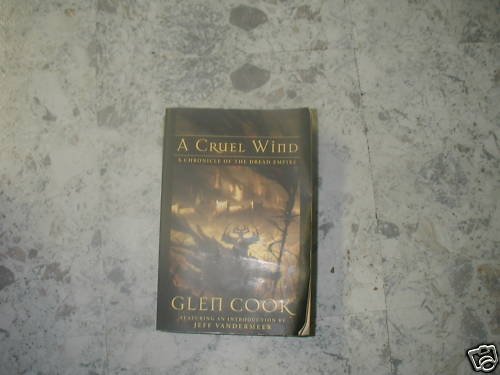 A Cruel Wind by Glen Cook(2007 ) PB