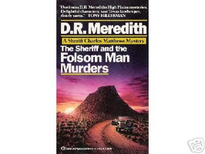 The Sheriff and the Folsom Man Murders by D.R. Mered...