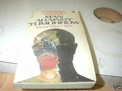 MAN AGAINST TOMORROW WILLIAM F NOLAN