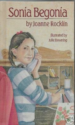 Sonia Begonia Joanne Rocklin Illustrated/ Julie Downing