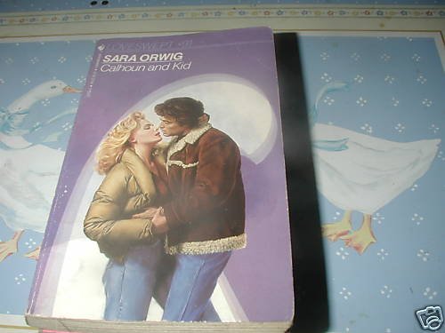 Calhoun and Kid by Sara Orwig LoveSwept