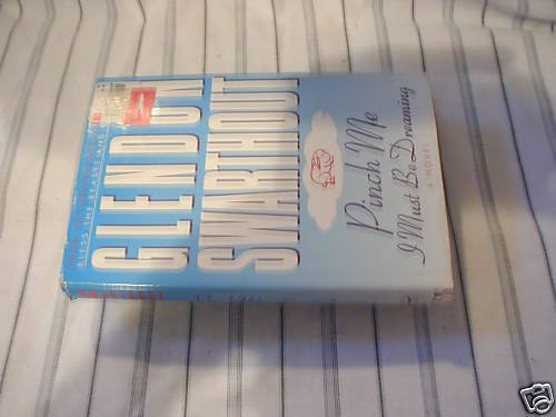 Pinch Me I Must Be Dreaming by Glendon Swarthout hb/dj
