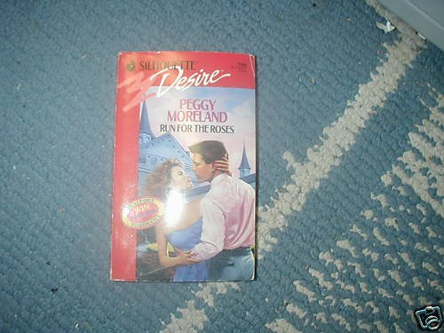 RUN FOR THE ROSES PEGGY MORELAND DESIRE