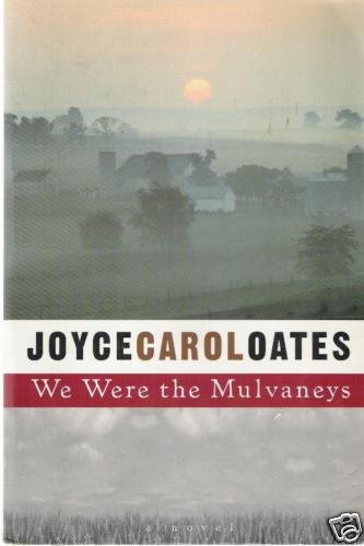 We Were the Mulvaneys by Joyce Carol Oates SOFTCOVER