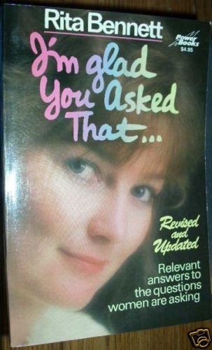 I'm Glad You Asked That ..... by Rita Bennett PB