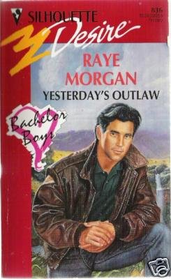 Yesterday's Outlaw by Raye Morgan (1994)