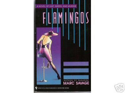 Flamingos by Marc Savage (1993) PB LUST-GREED-MURDER