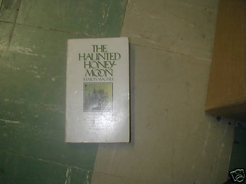 THE HAUNTED HONEY-MOON SHARON WAGNER PB
