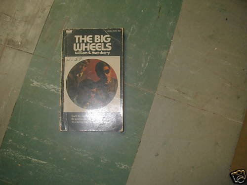 THE BIG WHEELS WILLIAM E HUNTSBERRY PB