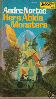 Here Abide Monsters by Andre Norton (1985)