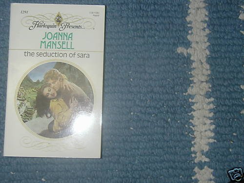 THE SEDUCTION OF SARA (JOANNA MANSELL)