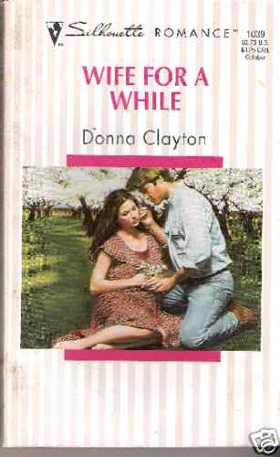 WIFE FOR A WHILE DONNA CLAYTON SR