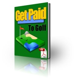 Get Paid to Golf - ebook