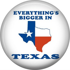 Everything is Bigger in Texas State Flag, 1 Inch Texas Pride Pinback Button - 0808