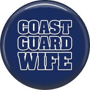 Coast Guard Wife on Navy Background, Support Our Troops 1 Inch Button Badge Pin - 5031