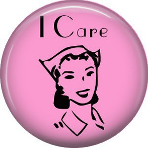 I Care, 1 Inch Button Badge Pin of Occupation Nurse - 0267