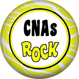 CNAs Rock, 1 Inch Button Badge Pin of Occupation Nurse - 0262