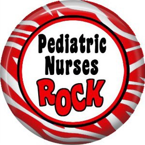 Pediatric Nurses Rock, 1 Inch Button Badge Pin of Occupation Nurse - 0248