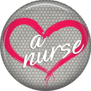 Love a Nurse, 1 Inch Button Badge Pin of Occupation Nurse - 0246