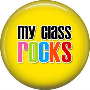1 Inch My Class Rocks on Yellow Background, Teacher Appreciation Button Badge Pin - 0849