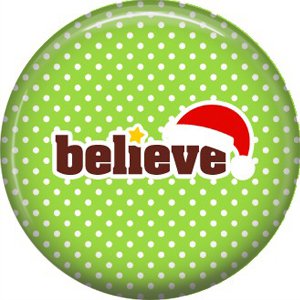 Believe with Santa Hat, 1 Inch Be Merry Christmas Button Badge Pinback - 3036