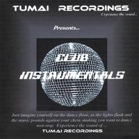 TUMAI RECORDINGS Presents Club Instrumentals