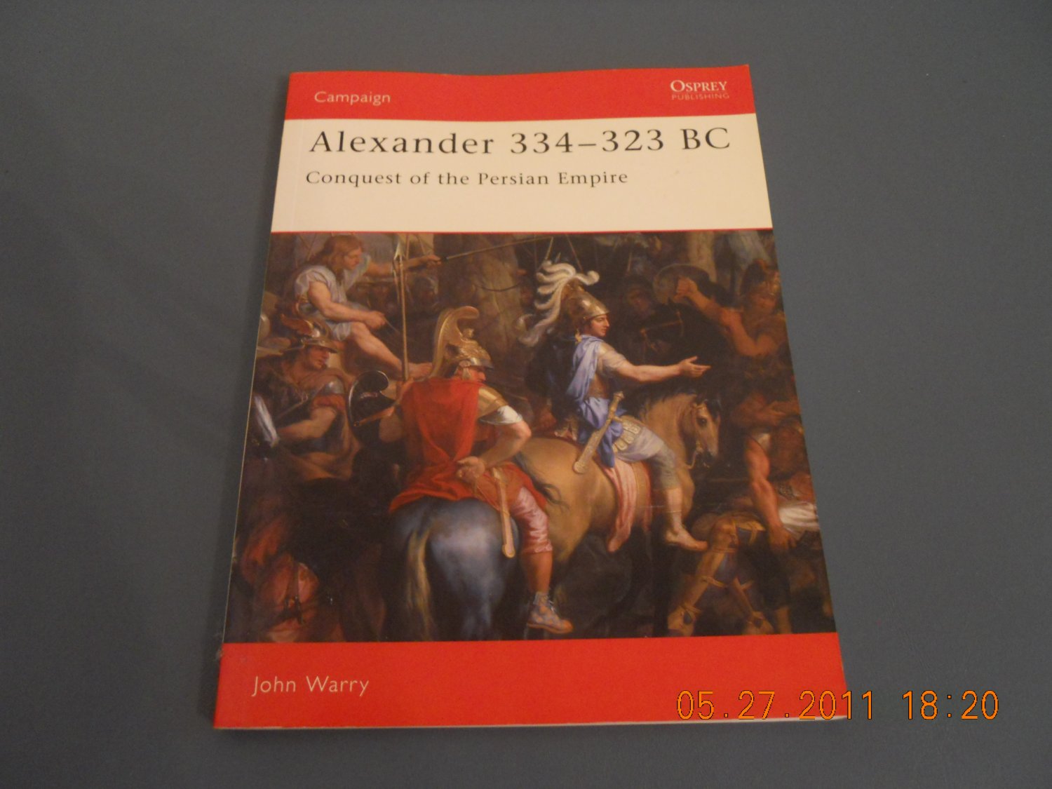 Alexander 334-323 Bc: Conquest of the Persian Empire paperback book