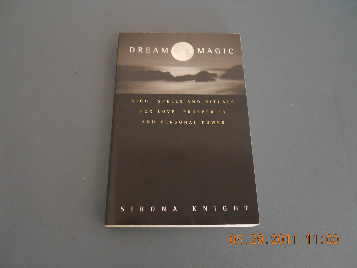 Dream Magic Night Spells and Rituals for Love, Prosperity and Personal Power paperback