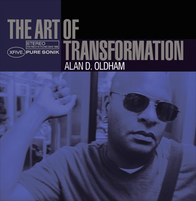 X5001CD - Alan D. Oldham - Art Of Transformation (CD) PURE SONIK