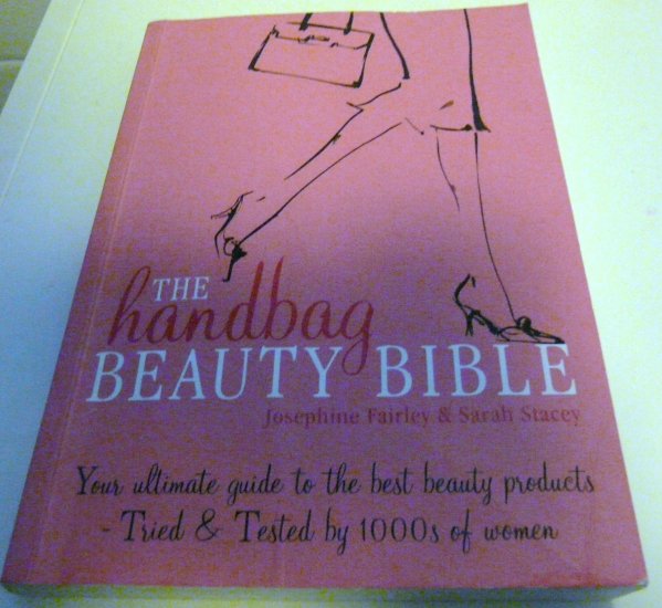 The Handbag Beauty Bible - Josephine Fairley & Sarah Stacey