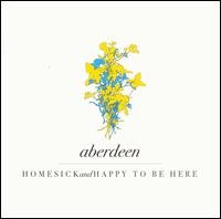 ABERDEEN - HOMESICK AND HAPPY TO BE HERE - MINT CD~Indie Pop