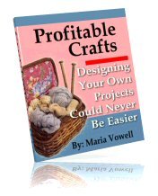 Profitable Crafts ~DESIGNING YOUR OWN PROJECTS~ Volume 3 ~E-BOOK (with RESELL RIGHTS + bonuses)