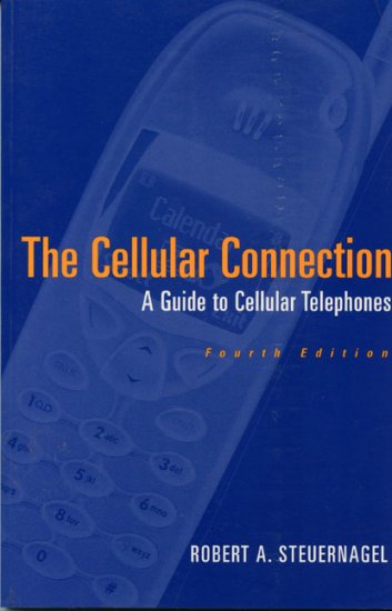 The Cellular Connection: A Guide to Cellular Phones *NEW
