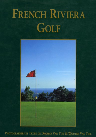 French Riviera Golf by Dagmar Van Tiel, Wouter Van Tiel *NEW*