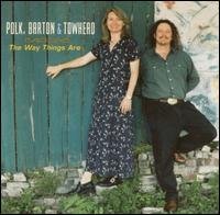POLK BARTON & TOWHEAD 1997 WAY THINGS ARE TEXAS FOLK CD